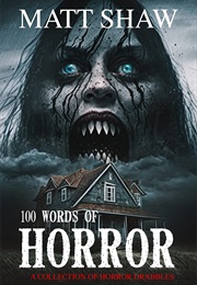100 Words of Horror (Matt Shaw)