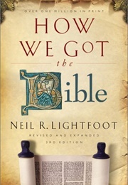 How We Got the Bible (Neil R. Lightfoot)