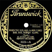 When the Red, Red Robin Comes Bob-Bob-Bobbin' Along - Al Jolson