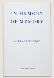 In Memory of Memory (Maria Stepanova)