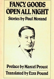 Fancy Goods/Open All Night (Paul Morand)