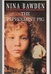 The Peppermint Pig (Nina Bawden)