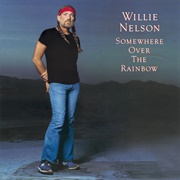 Somewhere Over the Rainbow (Willie Nelson, 1981)