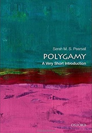 Polygamy: A Very Short Introduction (Sarah M.S. Pearsall)