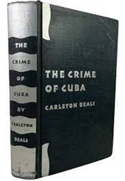 The Crime of Cuba (Carleton Beals)