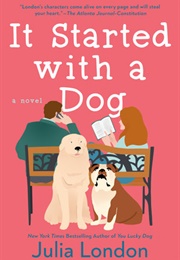 It Started With a Dog (Julia London)