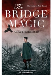 The Bridge to Magic (Alex Thornbury)