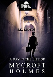 A Day in the Life of Mycroft Holmes (S.K. Lloyds)