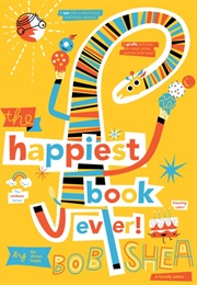 The Happiest Book Ever! (Bob Shea)
