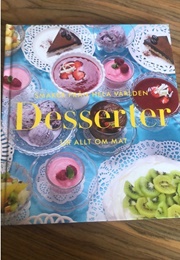 Smaker Från Hela Världen Desserter (Allt Om Mat)