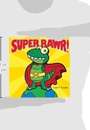 Super Rawr! (Todd H. Doodler)