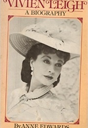 Vivien Leigh: A Biography (Anne Edwards)