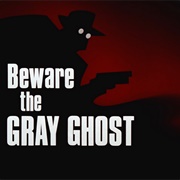 Beware the Gray Ghost