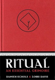 Ritual: An Essential Grimoire (Damien Echols)