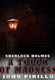 Sherlock Holmes: A Touch of Madness (John Pirillo)