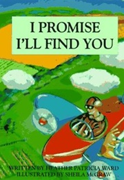 I Promise I'll Find You (Heather Patricia Ward)