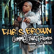 Gimme That - Chris Brown Ft.  Lil' Wayne