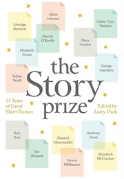 The Story Prize: 15 Years of Great Short Fiction (Larry Dark)
