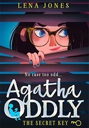 Agatha Oddly:   the Secret Key (Lena Jones)