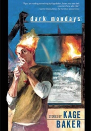 Dark Mondays (Kage Baker)