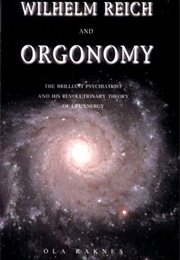 Wilhelm Reich and Orgonomy (Ola Raknes)