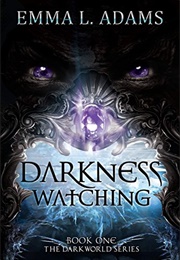 Darkness Watching (Emma L. Adams)