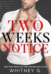 Two Weeks Notice (Whitney G.)