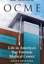 OCME: Life in America&#39;s Top Forensic Medical Center (Bruce Goldfarb)