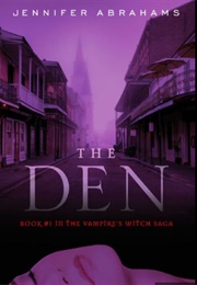 The Den (Vampire's Witch Saga #1) (Jennifer Abrahams)