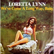 We&#39;ve Come a Long Way, Baby (Loretta Lynn, 1979)