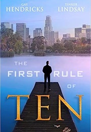 The First Rule of Ten (Gay Hendricks)