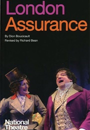 London Assurance (Dion Boucicault)