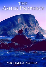 The Ashen Prophecy (Michael A. Morea)