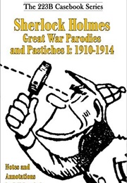 Sherlock Holmes Great War Parodies and Pastiches I: 1910-1914 (Bill Peschel)