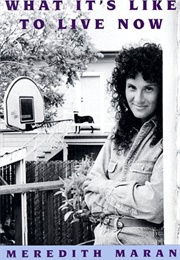 What's It Like to Live Now (Meredith Maran)