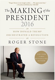 The Making of the President 2016 (Roger Stone)