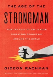 The Age of the Strongman (Gideon Rachman)