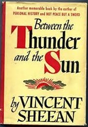 Between the Thunder and the Sun (Vincent Sheean)