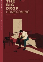 The Big Drop: Homecoming (Paul Gattis)
