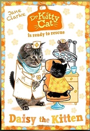 Dr. Kitty Cat Daisy the Kitten (Jane Clarke)
