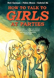 How to Talk to Girls at Parties (Neil Gaiman, Fabio Moon & Gabriel Bà)