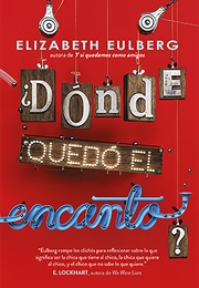 ¿Dónde Quedó El Encanto? (Elizabeth Eulberg)