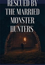 Rescued by the Married Monster Hunters (Ennis Bashe)