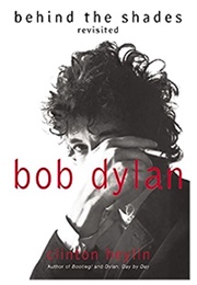 Bob Dylan: Behind the Shades Revisited (Clinton Heylin)