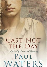Cast Not the Day (Paul Waters)