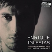 Tonight I&#39;m Fuckin&#39; You - Enrique Iglesias