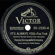 It's Always You - Tommy Dorsey & Frank Sinatra