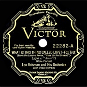 What Is This Thing Called Love? - Leo Reisman