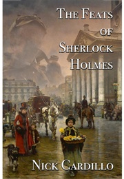 The Feats of Sherlock Holmes (Nick Cardillo)