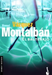 El Balneario (Manuel Vázquez Montalbán)